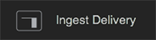 Ingest Delivery app button